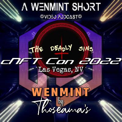WenMint Short - *The Deadly Sins* at cNFTCon 2022 WenMint Short - *The Deadly Sins* at cNFTCon 2022