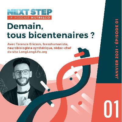#001 - Demain, tous bicentenaires ?  Longévité, transhumanisme et nutraceutique avec Terence Ericson/Explorons.