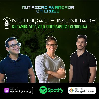 06 - Nutrição e Imunidade: Glutamina, vit C, vit D, fitoterápicos e cloroquina