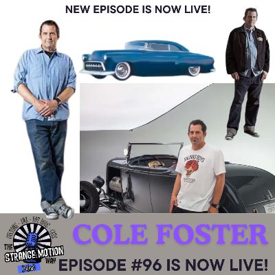 From Garage to Legacy — Cole Foster Episode #96 -The Strange Motion Way