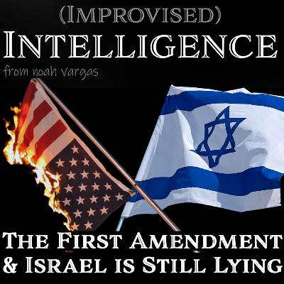 The First Amendment, Israel is Still Lying: LIVE PODCAST