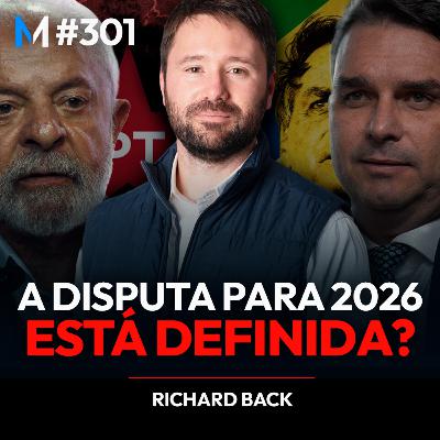 #301 | ASCENSÃO DE FLÁVIO BOLSONARO, FIM DO TRADE TARCÍSIO E OS CENÁRIOS PARA 2026