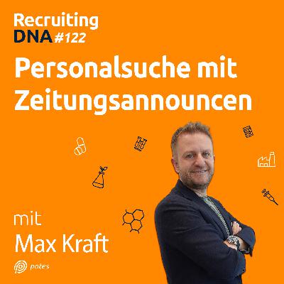 Recruiting DNA | Mitarbeiter finden, erfolgreich führen und motivieren: Personalsuche mit Zeitungsannoncen | 122 Recruiting DNA | Mitarbeiter finden, erfolgreich führen und motivieren: Personalsuche mit Zeitungsannoncen | 122
