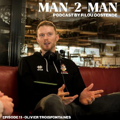 Man-2-Man #11: Olivier Troisfontaines