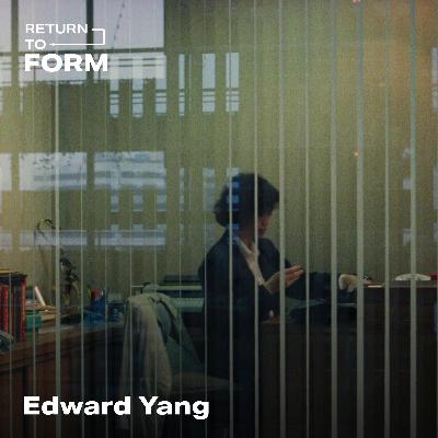 Edward Yang: Family, brutality and modernity