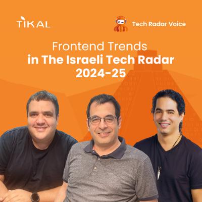Frontend trends in The Israeli Tech Radar 2024-25