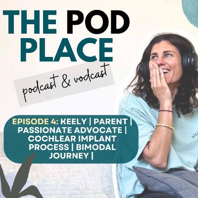 Ep 4: Keely | Parent | Passionate Advocate | Cochlear Implant Process | Bimodal Journey