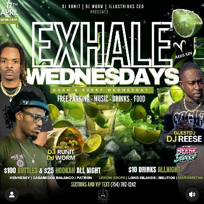 EXHALE WEDNESDAYS (DJ RUNIT, DJ WORM AND DJ REESE LIVE AUDIO)