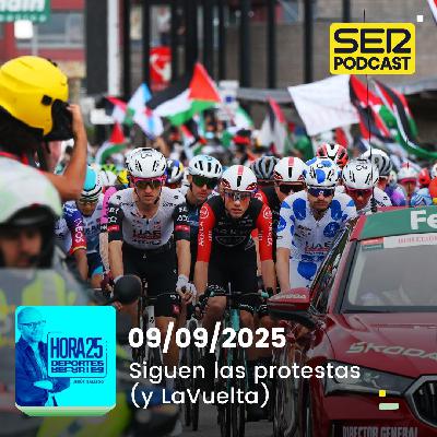 Hora 25 Deportes | Siguen las protestas (y LaVuelta)