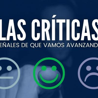 Las críticas - Señales de que vamos avanzando