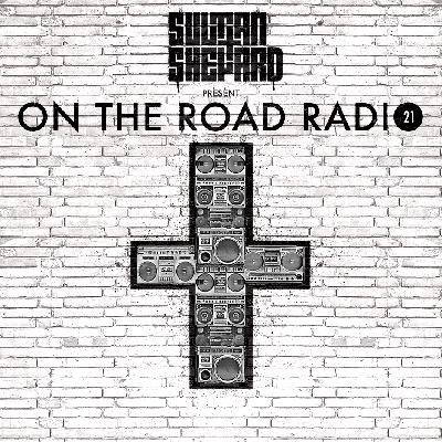 Sultan + Shepard presents On The Road Episode 21