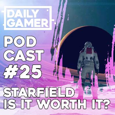 Starfield Is It Worth It? DG PODCAST 25!