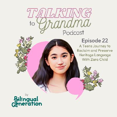 S3 Ep22: A Teens Journey to Reclaim ﻿and Preserve Heritage Language With Zara Child