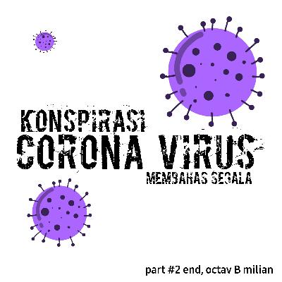 WUHAN & KONSPIRASI COVID-19#2 END. WUHAN & KONSPIRASI COVID-19#2 END.