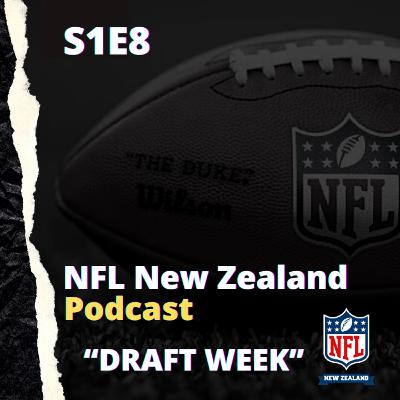 Draft Week (1st RD Mock Draft) - NFL New Zealand - Podcast S1E8 (#8) 23.4.21