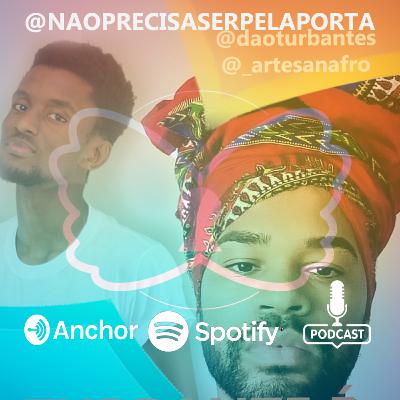 #13 - Turbantes Africanos com Dão Ferreira I Entrevista Documentário LGBTQ @daoturbantes