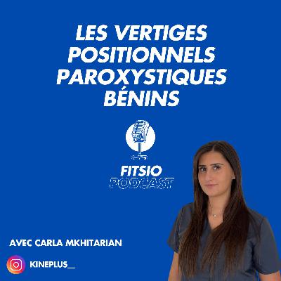 S2Ep5 Les vertiges positionnels paroxystiques bénins (avec Carla Mkhitarian) S2Ep5 Les vertiges positionnels paroxystiques bénins (avec Carla Mkhitarian)