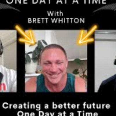 EP48 - Brett Whitton - One Day at a Time