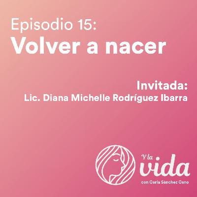 Ep.15 Volver a nacer