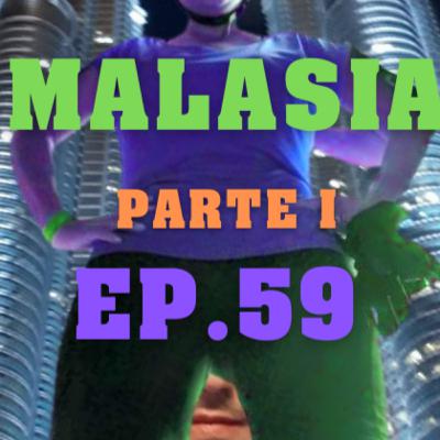 # 59 - Malasia - Parte I