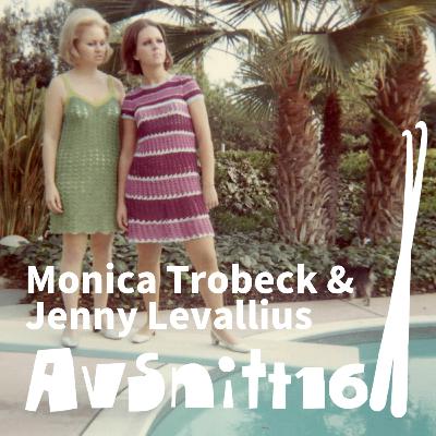 Avsnitt 16: Monica Trobeck & Jenny Levallius