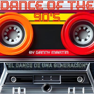 Dance Of The 90's By Ganny Martín Ep 92