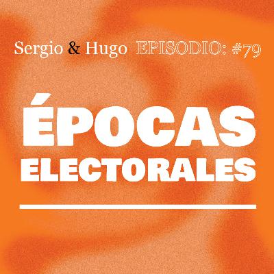 79. ÉPOCAS ELECTORALES.