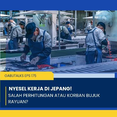 175. Nyesel Kerja Di Jepang!