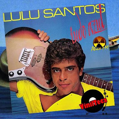 76 - Lulu Santos - Tudo Azul (1984)