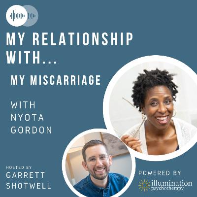 My Relationship With ... My Miscarriage My Relationship With ... My Miscarriage