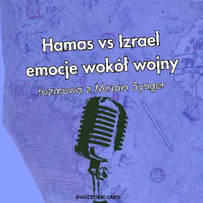 Hamas vs Izrael emocje wokół wojny. Rozmowa z Miriam Synger
