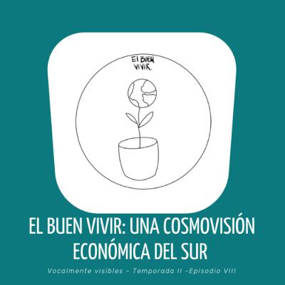 EPISODIO 18: El Buen Vivir EPISODIO 18: El Buen Vivir