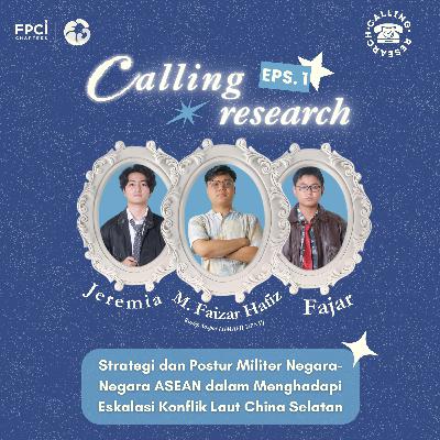 CALLING RESEARCH : Strategi dan Postur Militer Negara-Negara ASEAN dalam Menghadapi Eskalasi Konflik Laut China Selatan