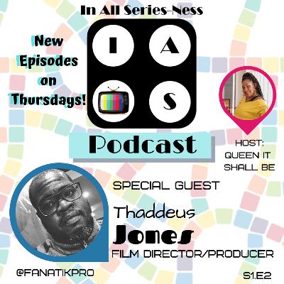 In All Series-Ness with Thaddeus Jones