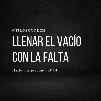 T7 E64 - Llenar el vacío con la falta T7 E64 - Llenar el vacío con la falta