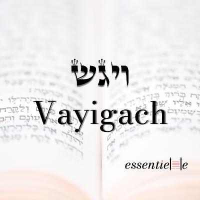 5786 - Vayigach - Refuser la posture de victime: la voie de yossef