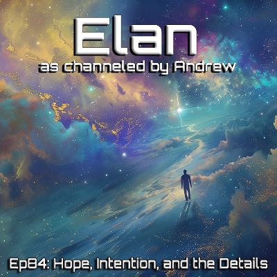 EP84: Hope, Intention and the Details (Full session with previously unreleased sharings)