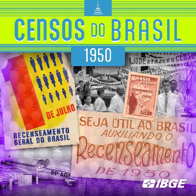 Episódio 5 - Censo de 1950 - Censo em julho pela única vez
