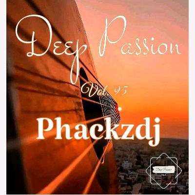 Episode 95: Deep Passion Vol 95 Mixed & Compiled by Phackzdj