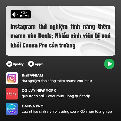 Điểm tin tuần: Instagram thử nghiệm tính năng thêm meme vào Reels; Mùa tốt nghiệp đến, nhiều sinh viên bị xoá khỏi Canva Pro của trường - Điểm tin tuần #73