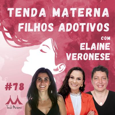 #78 Filhos Adotivos - com Elaine Veronese