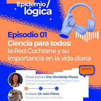 Epidemio / lógica - Ciencias para todos: la red Cochrane y su importancia en la vida diaria