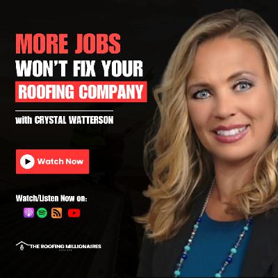 What Makes a Great Roofing Company | TRM Episode 28 w/Crystal Watterson