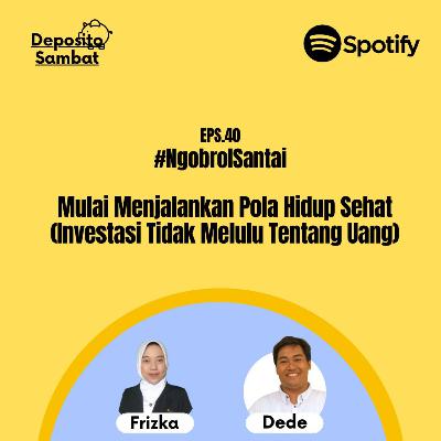 40. Mulai Menjalankan Pola Hidup Sehat with Frizka