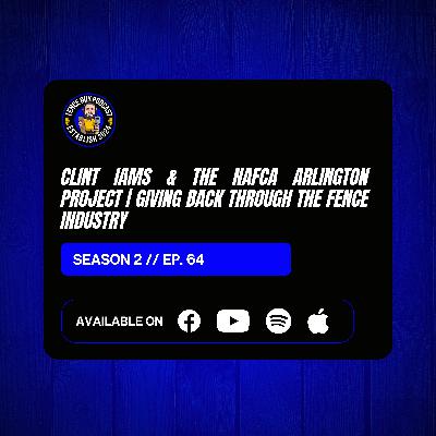 64.Clint Iams & the NAFCA Arlington Project | Giving Back Through the Fence Industry 64.Clint Iams & the NAFCA Arlington Project | Giving Back Through the Fence Industry