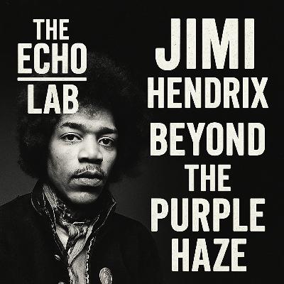 Jimi Hendrix: Beyond the Purple Haze