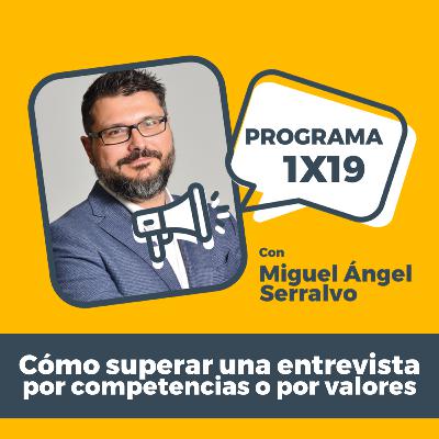 GREAT PROFESSIONAL 1X19 con Miguel Ángel Serralvo: Cómo superar una entrevista por competencias y valores GREAT PROFESSIONAL 1X19 con Miguel Ángel Serralvo: Cómo superar una entrevista por competencias y valores