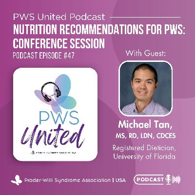 Ep 47: Nutrition Recommendations for PWS: Conference Session
