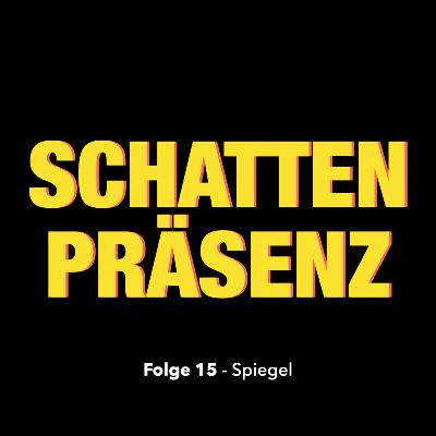 Folge 15: Spiegel - Das Tor zur Geisterwelt