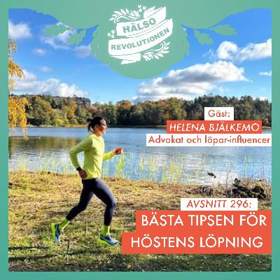 AVSNITT 296: BÄSTA TIPSEN FÖR HÖSTENS LÖPNING – för dig som vill komma igång eller ta nästa kliv AVSNITT 296: BÄSTA TIPSEN FÖR HÖSTENS LÖPNING – för dig som vill komma igång eller ta nästa kliv